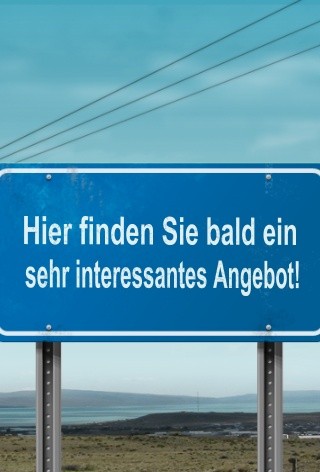 Hier finden Sie bald ein sehr interessantes Angebot!